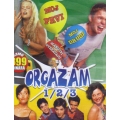 Orgazam 1, 2, 3 - Girls On Top, Ants In Pants, Sexy Boys
